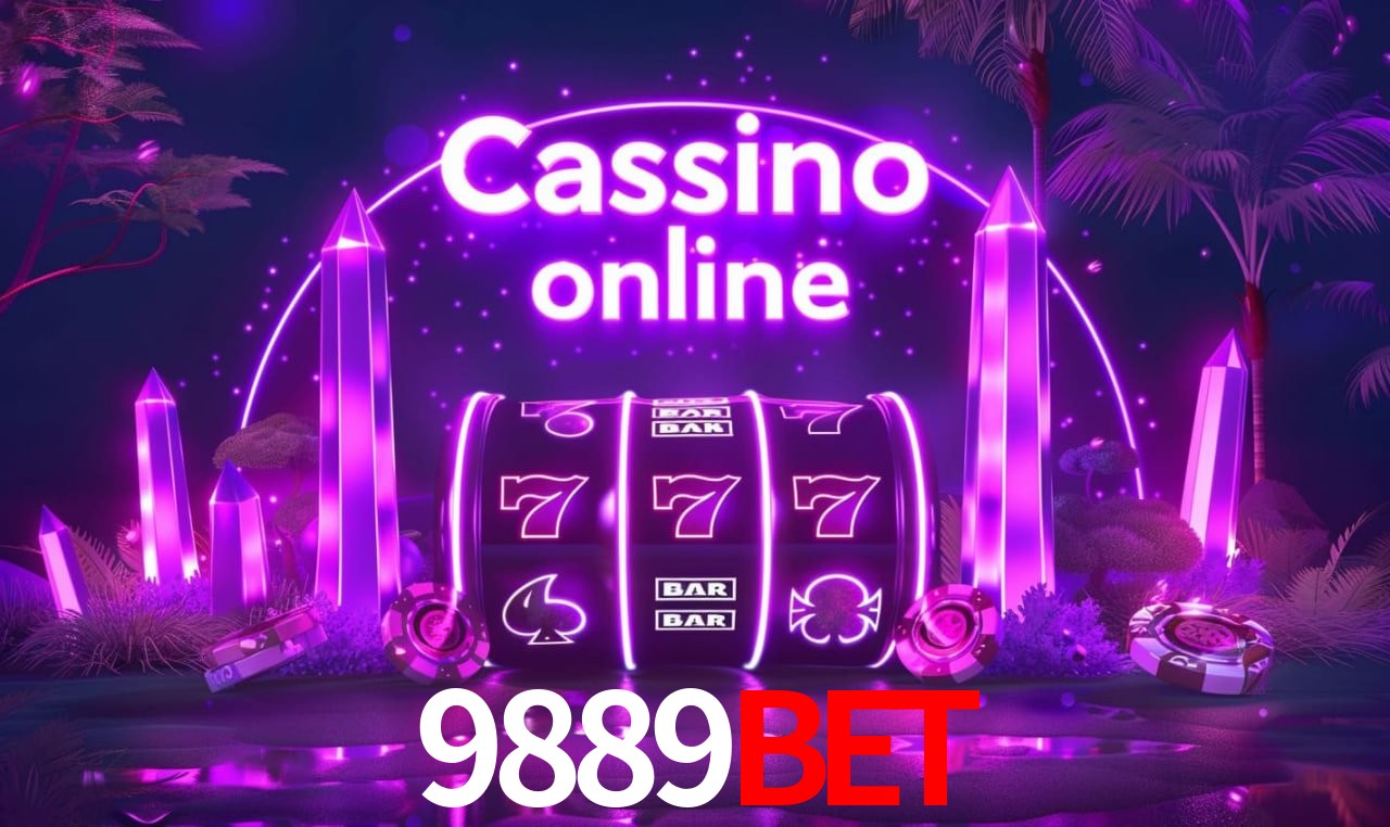 9889bet - ONLINE PLATAFORMA OFICIAL - 9889bet.com